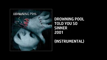 Drowning Pool - Told You So [Custom Instrumental]