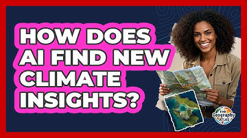 How Does AI Find New Climate Insights? - The Geography Atlas