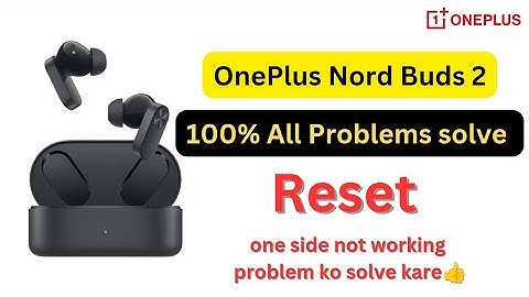 Oneplus Nord Buds 2 Earbuds How to Factory Reset _ Hard Reset _ Restoring Default #techgadget