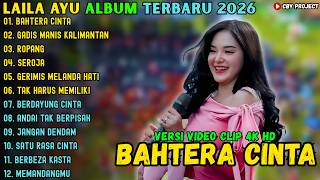Laila Ayu Album Terbaru 2026  Bahtera Cinta  Gadis Manis Kalimantan  Ropang  Laila Ayu