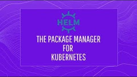 Kubernetes Helm Tutorial | Installing and Using Helm Package Manager on Kubernetes Clusters.
