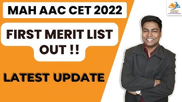 MAH AAC CET 2022 I FIRST MERIT LIST OUT !! LATEST UPDATE.