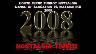 ( SABTU NOSTALGIA FUNKOTERS!!! ) HOUSE MUSIC FUNKOT NOSTALGIA DANCE OF SENSATION VS MATAHARIKU 2008