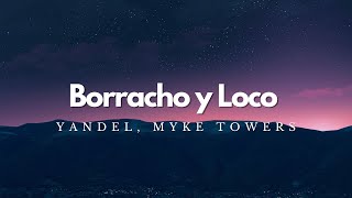 Yandel, Myke Towers - Borracho y Loco (letra/lyrics)