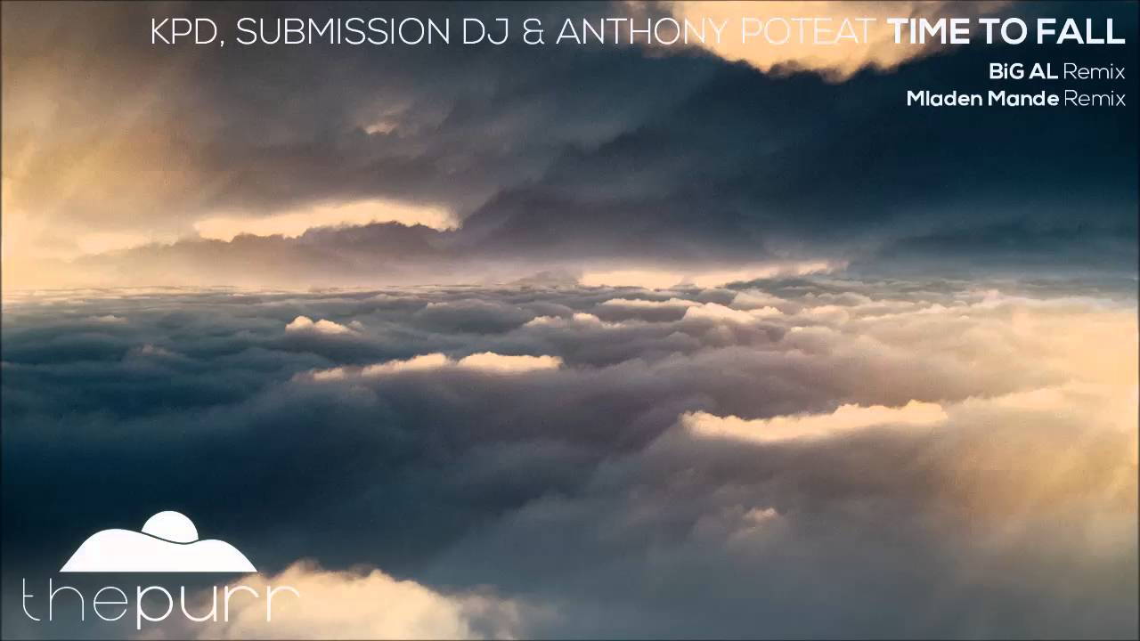 Watch KPD, Submission DJ, Anthony Poteat - Time To Fall (Mladen Mande Remix) on YouTube Watch KPD, Submission DJ, Anthony Poteat - Time To Fall (Mladen Mande Remix) on YouTube