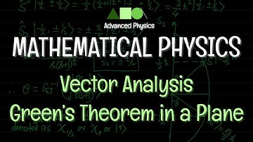 Mathematical Physics - Vector Analysis : Green’s Theorem in a Plane