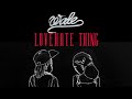 Wale - Love Hate Thing ft. Sam Dew (432Hz)