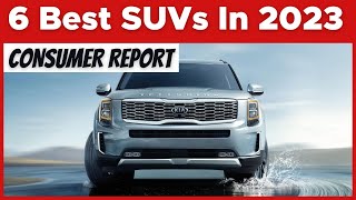 6 Best SUVs In 2023 - Consumer Report