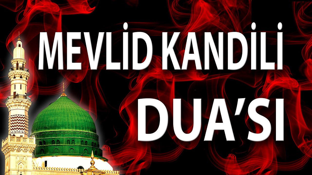 MEVLİD KANDİLİ DUASI Hayırlı Kandiller