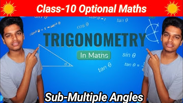 Trigonometry Sub-Multiple Angles all explanation in nepali easy way | Smart Vibes |