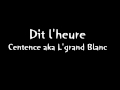 Capture de la vidéo Dit L'heure - Centence Aka L'grand Blanc