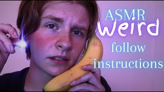 ASMR Weird Follow my Instructions (layered sounds/chaotic)