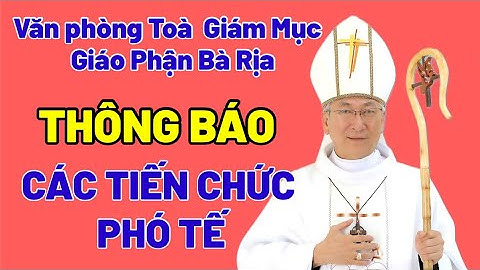 🔴  DANH SÁCH CÁC TIẾN CHỨC PHÓ TẾ - VĂN PHONG TOÀ GIÁM MUC   GP BÀ RỊA - 2024