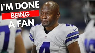 I'M Done Being A CowBoys Fan