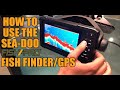 How to use the Sea-Doo FISH PRO Fish Finder/GPS