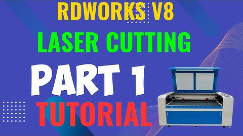 LASER CUTTING PROGRAN PART 01/RDWORKS V8 LASER CUTTING TUTORIAL/RDWorks Learning/part01