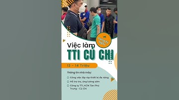 Việc Làm TTI Củ Chi #côngnhân #vieclam  #vieclamcuchi