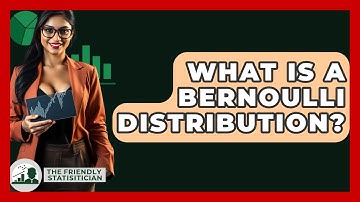 What Is A Bernoulli Distribution? - The Friendly Statistician