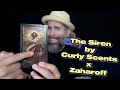 THOUGHTS ON Curly Scents x Zaharoff fragrance The Siren