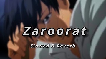Zaroorat - Lofi [Slowed Reverb] Mustafa Zahid