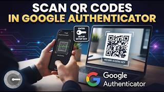How to Scan QR Codes in Google Authenticator App (2026) — Quick & Easy