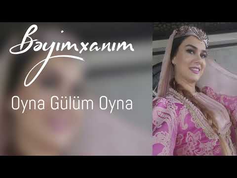 Beyimxanim - Oyna gulum oyna (Official Audio)