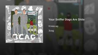 Your Sniffer Dogs Are Shite