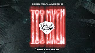 Dimitri Vegas & Like Mike & Dvbbs & Roy Woods - Too Much