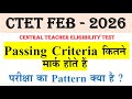 CTET FEB - 2026 | Passing Criteria कितने मार्क होते हैं | परीक्षा का Pattern क्या है