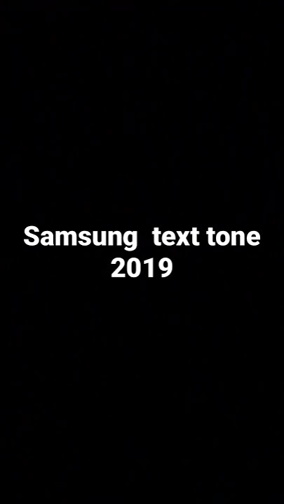 Samsung text Tone 2019