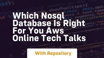Which nosql database is right for you aws online tech talks