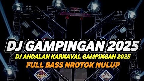 DJ KARNAVAL GAMPINGAN 2025 FULL BASS HOREG MIDDLE NROTOK NULUP CETUNG