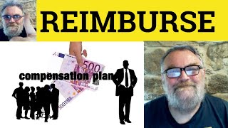 😎Reimburse Meaning - Reimbursement Defined - Reimburse Examples - Reimbursement Definition Reimburse