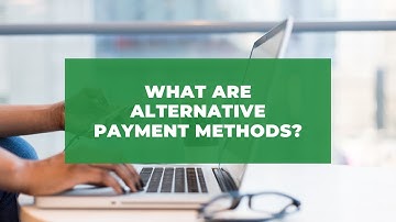 What are alternative payment methods?