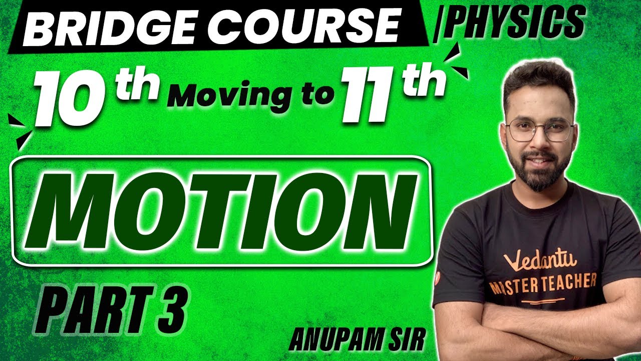 Bridge Course For Class 11th: Motion | Physics Chapter 3 | Class 11 ...