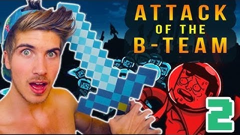 ATTACK OF THE B-TEAM! (Ep.2) "CAN