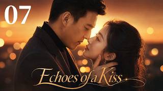 Echoes of a Kiss 07丨2026's Most Rewatchable Romantic Family Epic