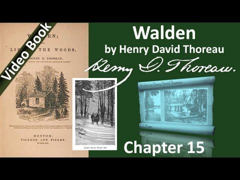 Chapter 15 - Walden by Henry David Thoreau