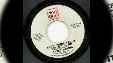 Ain't Gonna Let It Get Me Down ~ Gayle Harris
