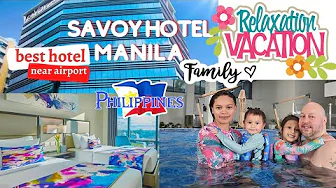 Family Staycation | SAVOY HOTEL MANILA π΅π