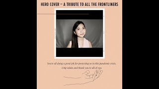 HERO Cover - Tribute to all the Frontliners :)