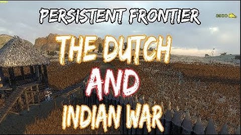 Persistent Frontier  The Dutch and Indian War