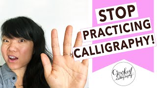 You Can Do Calligraphy - Video 3: Stop Practicing! || CROOKED CALLIGRAPHY