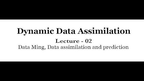 Data Mining, Data assimilation and prediction #swayamprabha #CH38SP