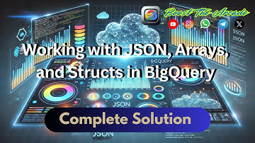 Working with JSON, Arrays, and Structs in BigQuery | GSP416 | Complete Solution | Boost The Arcade