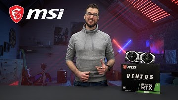 Everything you need to know about the RTX 20 SUPER™ VENTUS series | Gaming Graphics Card | MSI