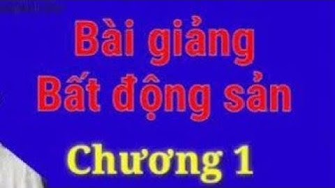 🌋 Tổng quan về BĐS và Thị trường Bất động sản 💥 HOVY IUH Trường Đại học Công nghiệp TP.HCM