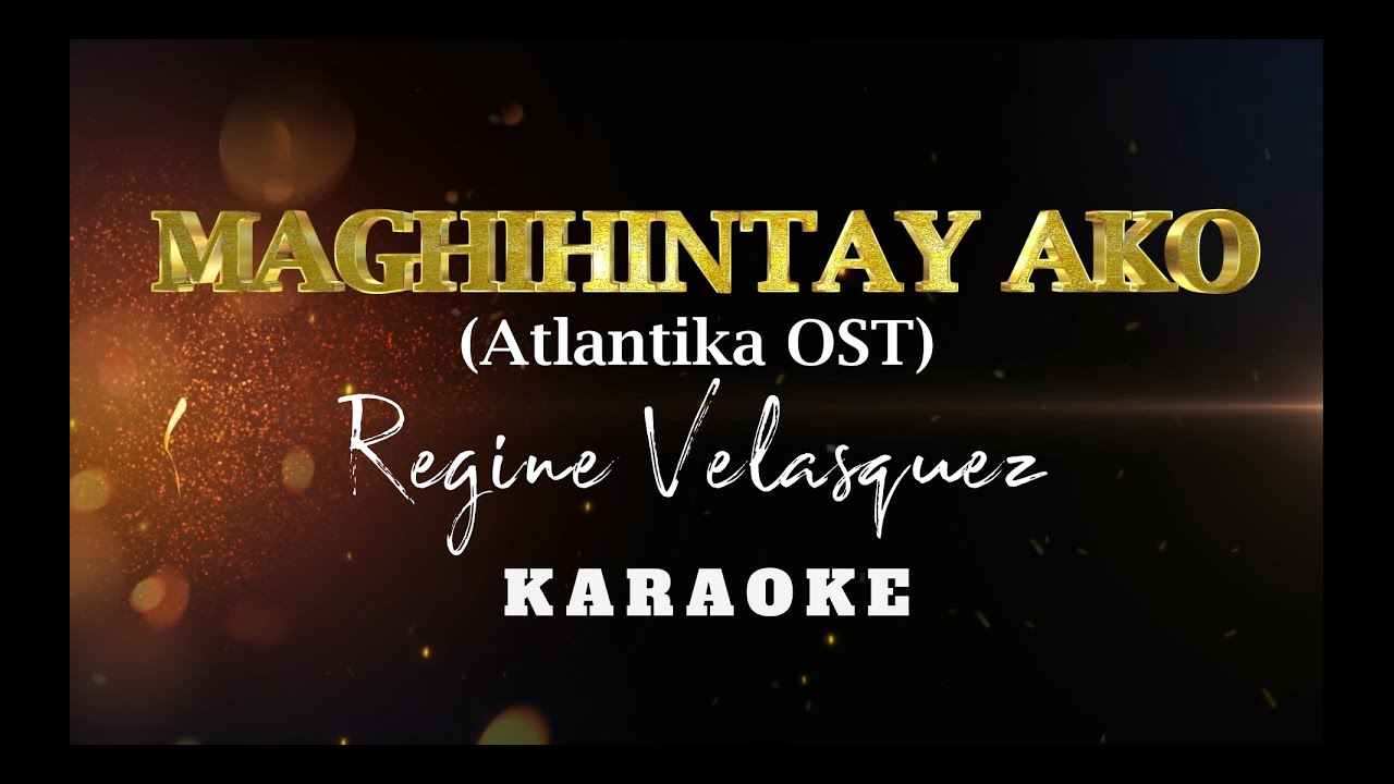 Maghihintay Ako (Atlantika OST) | Regine Velasquez | Karaoke | Instrumental Maghihintay Ako (Atlantika OST) | Regine Velasquez | Karaoke | Instrumental