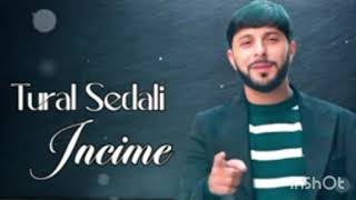 Tural Sedali - İncime 2026