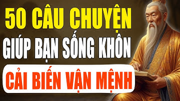 Cổ nhân dạy: Sống Khôn Nghe 50 Câu Chuyện Mỗi Tối Trước Khi Đi Ngủ, Thay Đổi Cả Đời Bạn